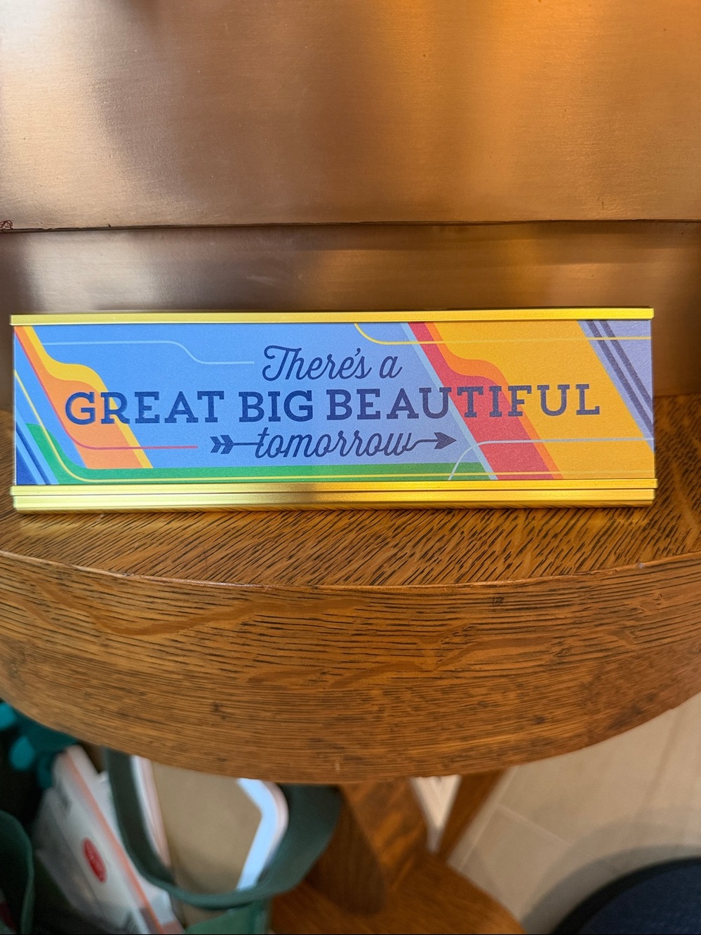 Disney’sthe carousel progress there’s a great big beautiful tomorrow.Desk sign - Picture 2 of 5